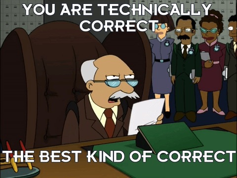 You are technically correct